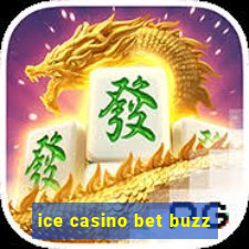 ice casino bet buzz